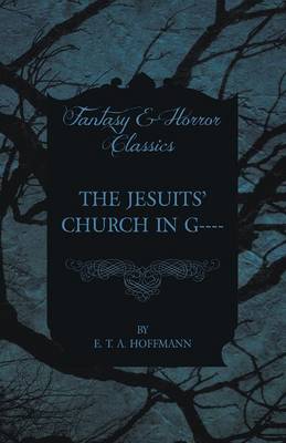 The Jesuits' Church in G-- Fantasy and Horror Classics (Paperback)