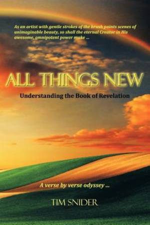 All Things New Understanding the Book of Revelation