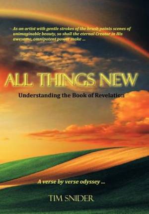 All Things New Understanding the Book of Revelation