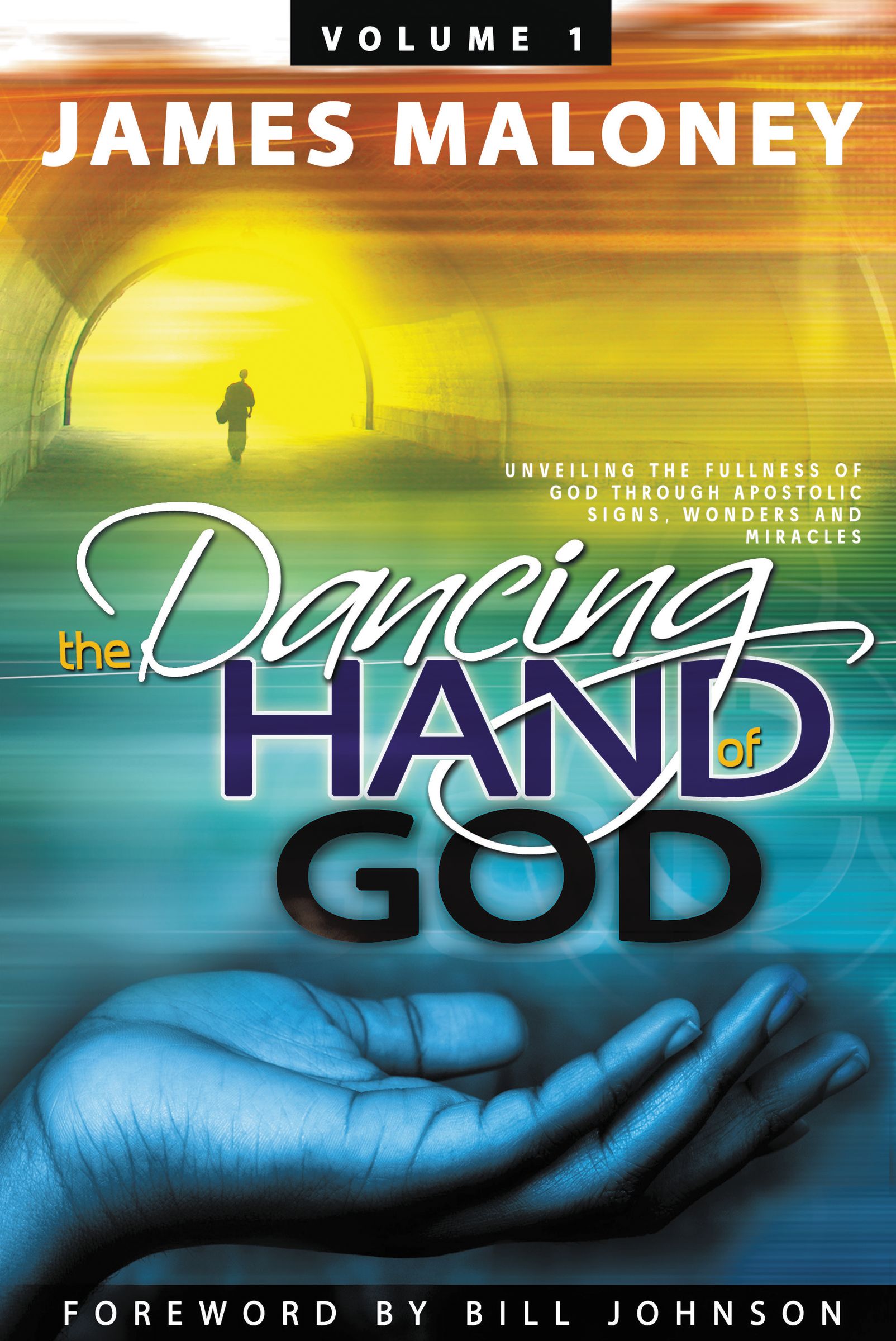 The Dancing Hand of God Volume 1 By James Maloney (Paperback)