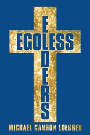 Egoless Elders How to Cultivate Church Leaders to Handle Church Confl