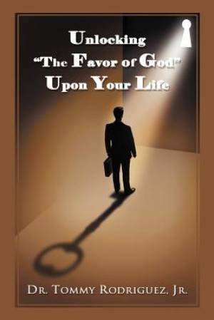 Unlocking The Favor of God Upon Your Life