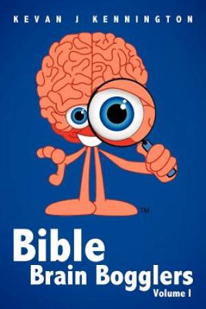 Bible Brain Bogglers Volume I