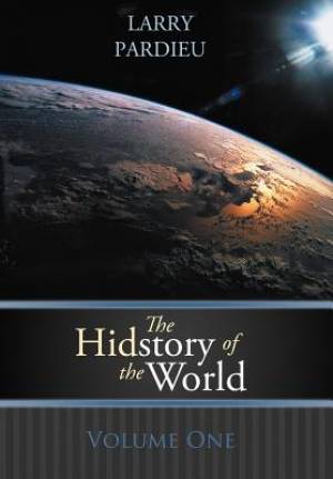 The Hidstory of the World By Larry Pardieu (Hardback) 9781449755324