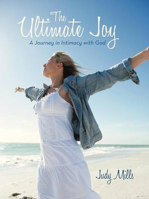 The Ultimate Joy By Judy Mills (Paperback) 9781449765170