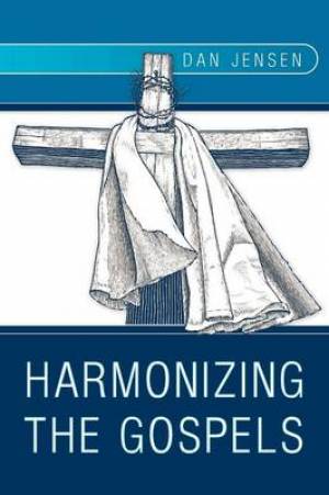 Harmonizing The Gospels