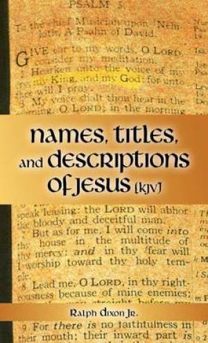 Names Titles and Descriptions of Jesus KJV