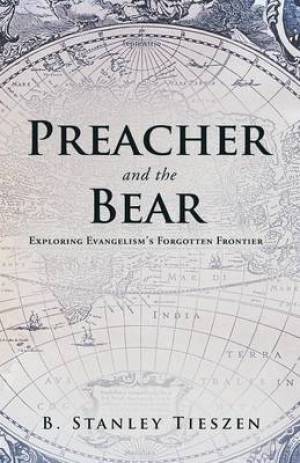 Preacher and The Bear By B Stanley Tieszen (Paperback) 9781449775056