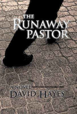 The Runaway Pastor By Hayes David (Hardback) 9781449775414