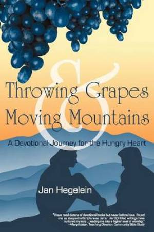 Throwing Grapes and Moving Mountains