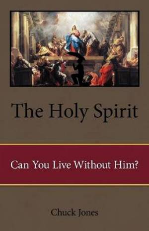 The Holy Spirit By Chuck Jones (Paperback) 9781449777616