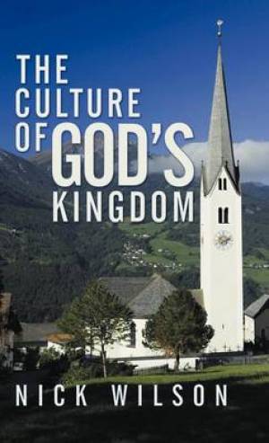 The Culture of God's Kingdom By Nick Wilson (Hardback) 9781449782795