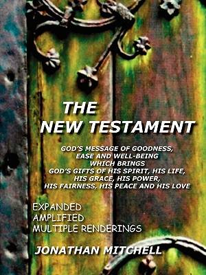 The New Testament God's Message of Goodness Ease and Well-Being Whic