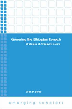 Queering the Ethiopian Eunuch By Sean D Burke (Paperback)