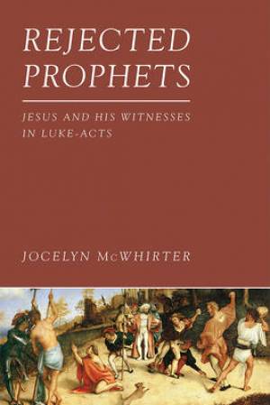 Rejected Prophets By Jocelyn Mc Whirter (Paperback) 9781451470024