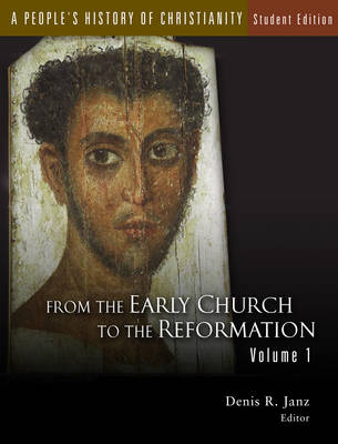 A People's History of Christianity From the Early Church to the Reform