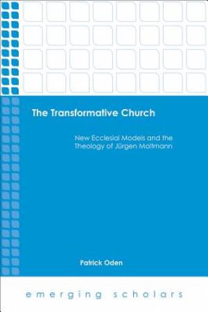 The Transformative Church By Patrick Oden (Paperback) 9781451474701