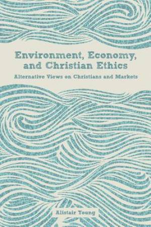 Environment Economy and Christian Ethics