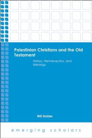 Palestinian Christians and the Old Testament By Will Stalder