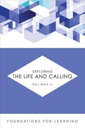 Exploring the Life and Calling By Gary Black (Paperback) 9781451488920