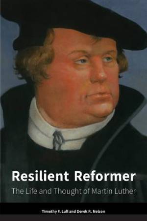 Resilient Reformer By Derek R Nelson Timothy F Lull (Paperback)