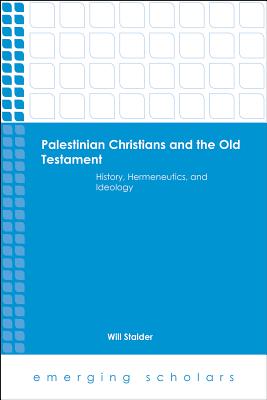 Palestinian Christians and the Old Testament History Hermeneutics a