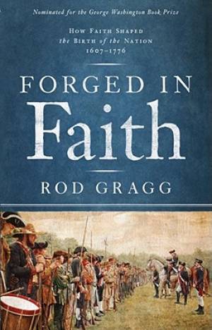 Forged In Faith By Gragg Rod (Paperback) 9781451623505