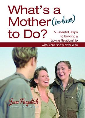 What's a Mother In-Law to Do 5 Essential Steps to Building a Lovin