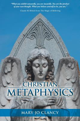 Christian Metaphysics By Clancy Mary Jo (Paperback) 9781452514628