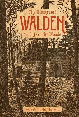 The Illustrated Walden Or Life in the Woods