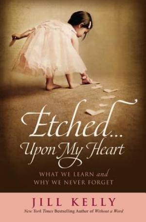 Etched Upon My Heart By Jill Kelly (Hardback) 9781455514274