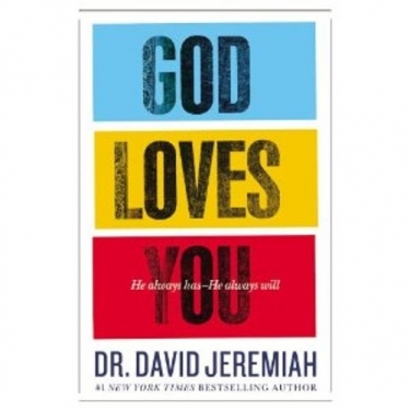 God Loves You He Always Has-He Always Will By Jeremiah David