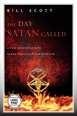 The Day Satan Called By Scott Bill (Paperback) 9781455528882