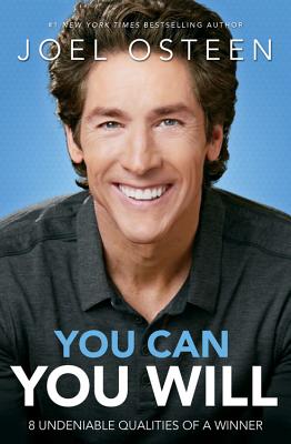 You Can You Will 8 Undeniable Qualities of a Winner By Osteen Joel