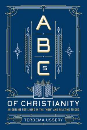 Abcs of Christinaity By Terdema Ussery (Hardback) 9781455537808