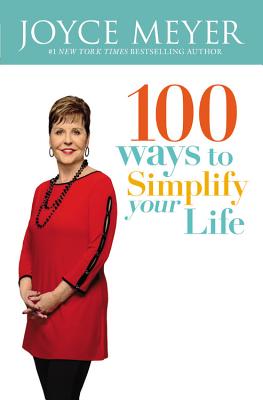 100 Ways to Simplify Your Life By Joyce Meyer (Paperback)