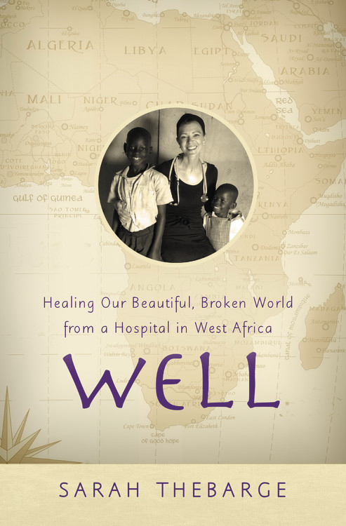 Well Healing Our Beautiful Broken World from a Hospital in West Afri