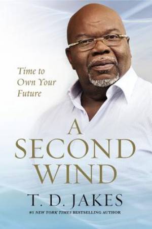 Second Wind By T D Jakes (Hardback) 9781455553907