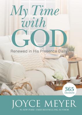 My Time with God Renewed in His Presence Daily By Meyer Joyce