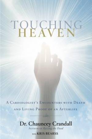 Touching Heaven By Chauncey Crandall (Hardback) 9781455562787