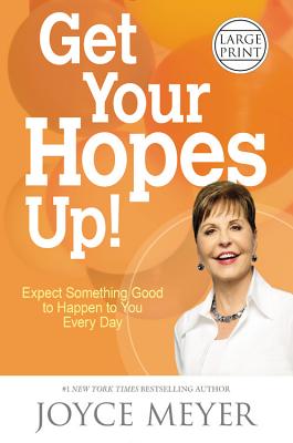 Get Your Hopes Up Expect Something Good to Happen to You Every Day