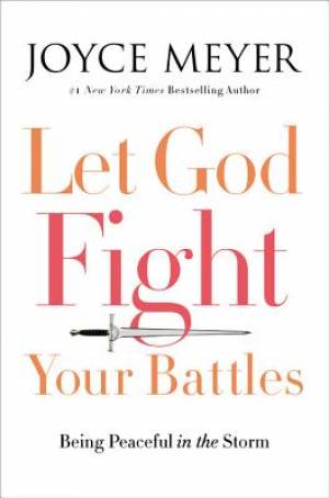 Let God Fight Your Battles By Joyce Meyer (Hardback) 9781455589623