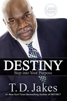 Destiny Step Into Your Purpose By Jakes T D (Hardback) 9781455589630