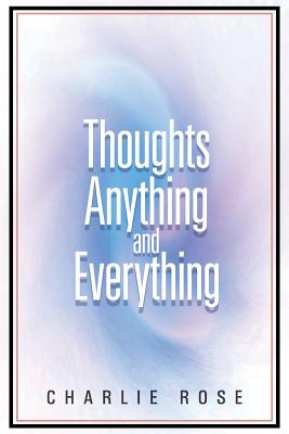 Thoughts Anything and Everything (Paperback) 9781458211682