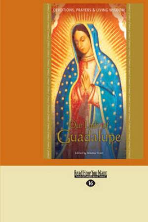 Our Lady of Guadalupe By Mirabai Starr (Paperback) 9781458769954