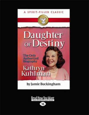 Daughter of Destiny 1 Volumes Set By Kathryn Kuhlman (Paperback)