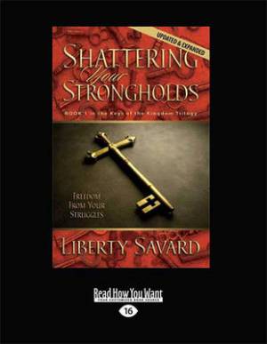 Shattering Your Strongholds 1 Volumes Set By Liberty Savard