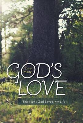 God's Love - The Night God Saved My Life By Derek Minty (Hardback)