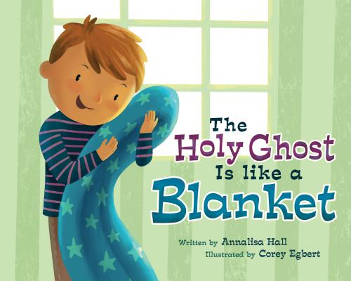 The Holy Ghost Is Like a Blanket Boy Version By Cedar Fort (Hardback)