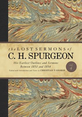 Lost Sermons of C H Spurgeon Volume IV By George Christian (Hardback)